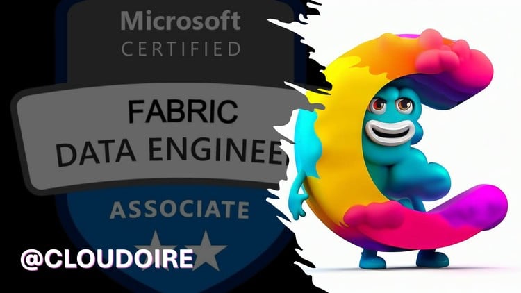 DP-700: Fabric Data Engineer Associate - May 2025
