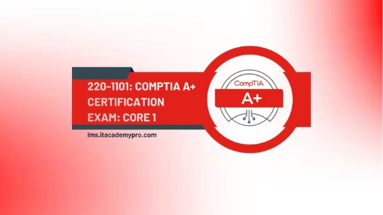 CompTIA A+ Core 1 (220-1201) exam 2025
