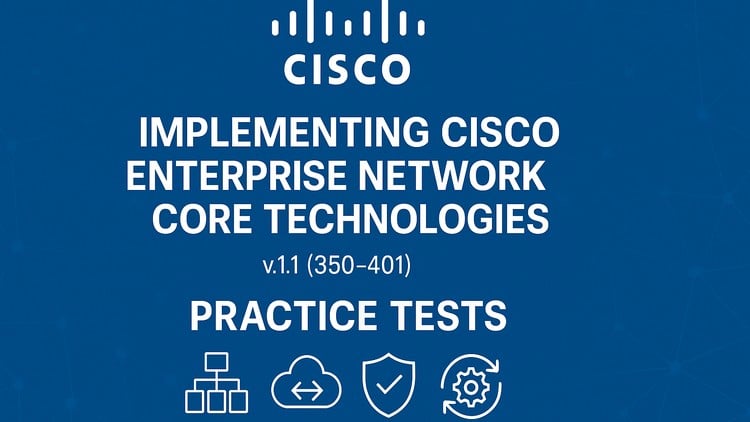 Practice exams for the Cisco 350-401 ENCOR (2025)